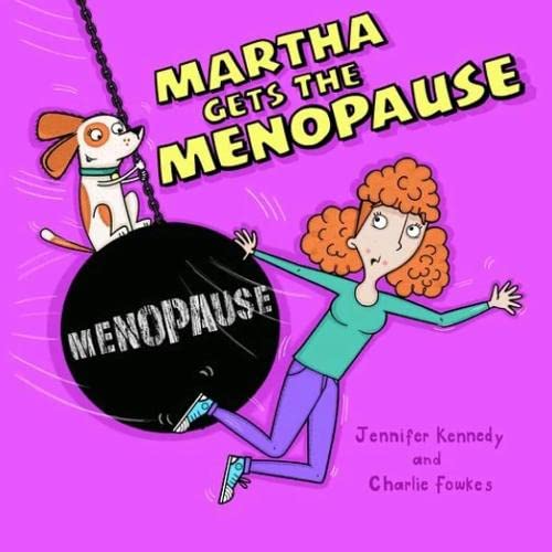 Martha gets the Menopause