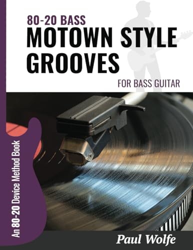 80-20 Bass: Motown Style Grooves For Bass Guitar (How To Play Bass: Learning From James Jamerson)