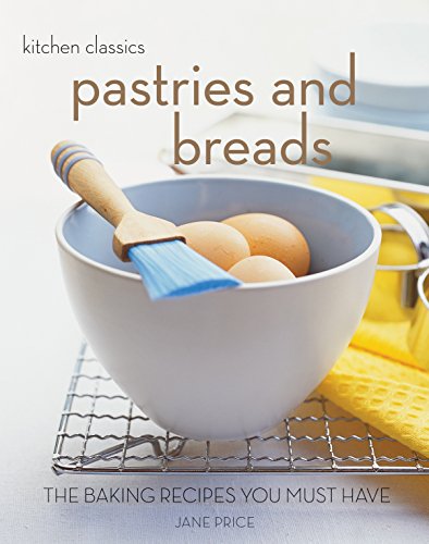 Kitchen Classics: Pastries and Breads