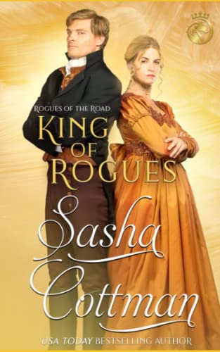 King of Rogues: Rakes and Rogues on the wrong side of the law (Rogues of the Road)