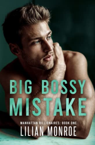 Big, Bossy Mistake: An Accidental Baby Romance (Manhattan Billionaires)