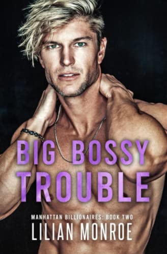 Big, Bossy Trouble: An Accidental Baby Romance (Manhattan Billionaires)