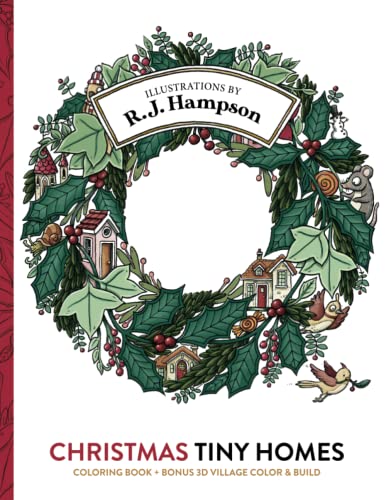 Christmas Tiny Homes Coloring Book: + Bonus 3D Village Color & Build (R.J. Hampson Signature Books)