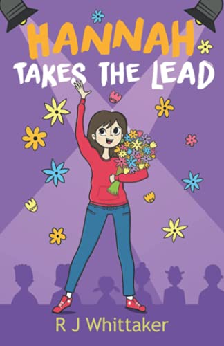 Hannah Takes The Lead: A middle grade story of chocolate, sabotage and the importance of friendship. A Hanfield High standalone.