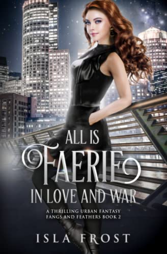 All Is Faerie in Love and War
