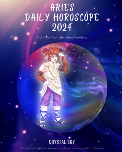 Aries Daily Horoscope 2024: Optimize Your Life Using Astrology (Daily Horoscopes 2024)