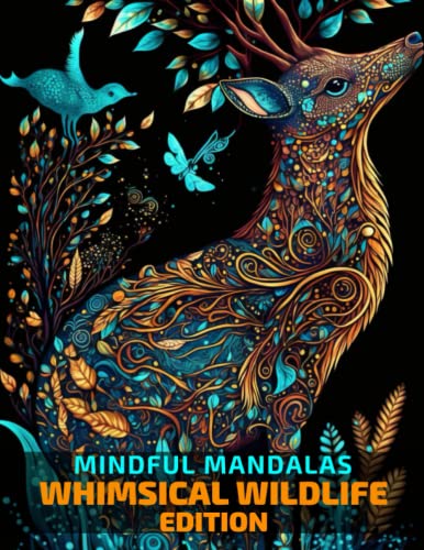 Mindful Mandalas: Whimsical Wildlife Edition: Mandala Coloring Book for Adults
