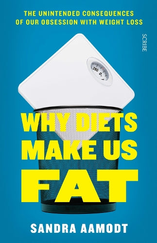 Why Diets Make Us Fat