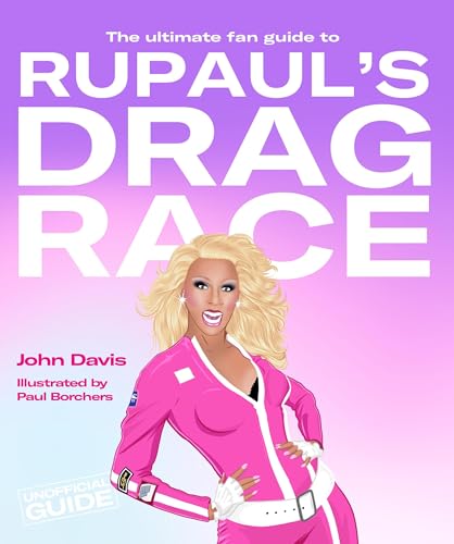 The Ultimate Fan Guide to RuPaul's Drag Race