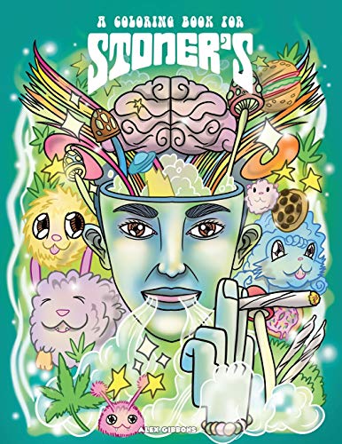 A Coloring Book For Stoners - Stress Relieving Psychedelic Art For Adults