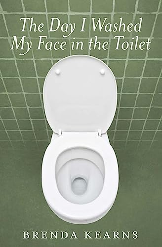 The Day I Washed My Face in the Toilet