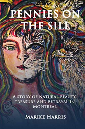 Pennies on the sill: A story of natural beauty, treasure and betrayal in Montreal