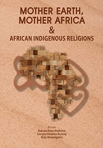 Mother Earth, Mother Africa & African Indigenous Religions