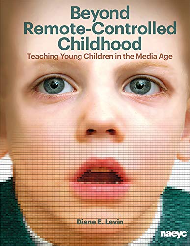 Beyond Remote-Controlled Childhood