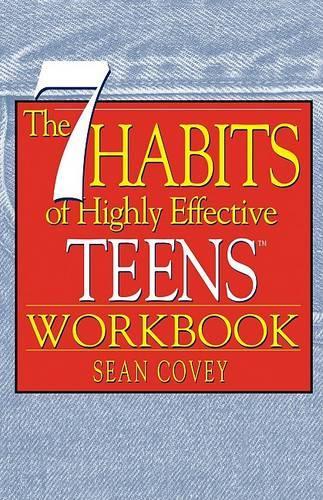 The 7 Habits of Highly Effective Teens