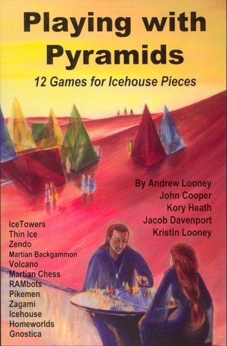 Playing with Pyramids: 12 Games for Icehouse Pieces