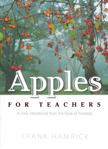 Apples for Teachers: A Daily Devotional Fron the Book of Proverbs