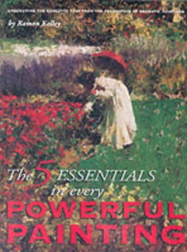The 5 Essentials of Every Powerful Painting