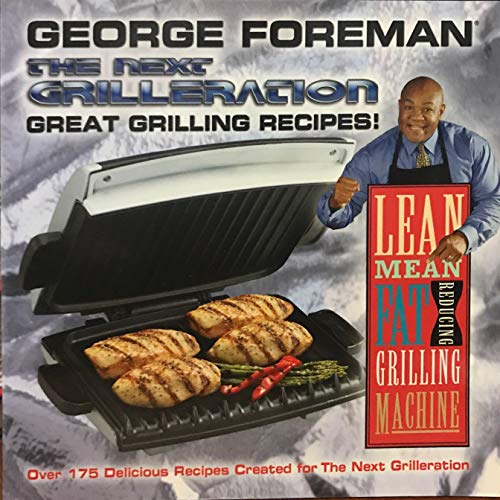 George Foreman The Next Generation Great Grilling Recipes
