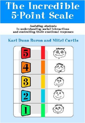 The Incredible 5-point Scale- Assisting Students with Autism Spectrum Disorders in Understanding Social Interactions and Controlling Their Emotional Responses