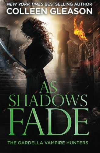As Shadows Fade: Volume 5 (The Gardella Vampire Hunters: Victoria)