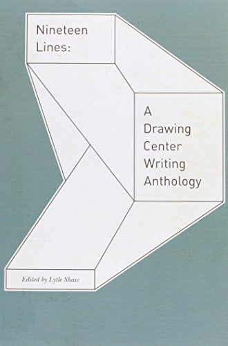 Nineteen Lines: A Drawing Center Writing Anthology