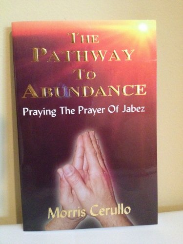 The Pathway To Abundance: Praying The Prayer Of Jabez