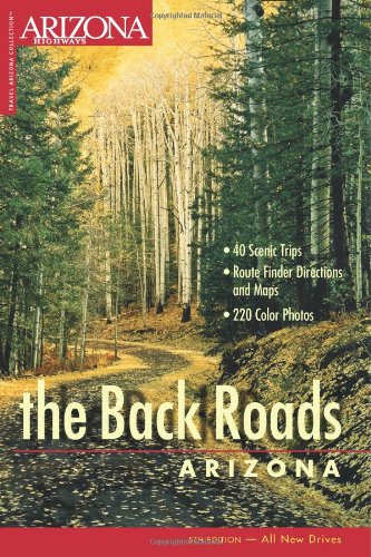 Arizona Highways: The Back Roads