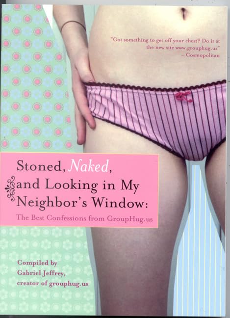 Stoned, Naked, and Looking in My Neighbor's Window