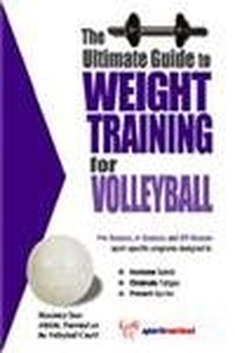 Ultimate Guide to Weight Training for Volleyball, 2nd Edition