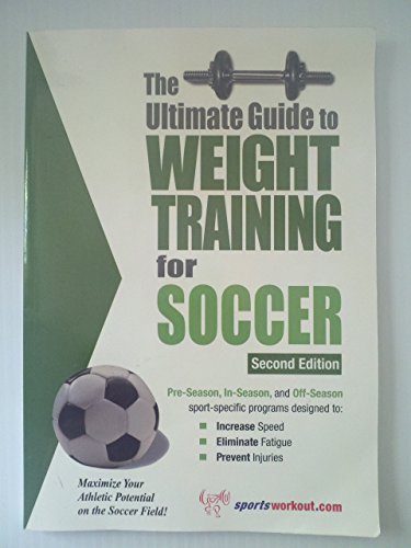 Ultimate Guide to Weight Training for Soccer, 2nd Edition