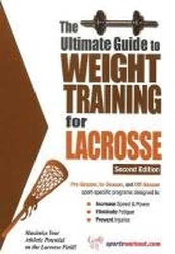 Ultimate Guide to Weight Training for Lacrosse