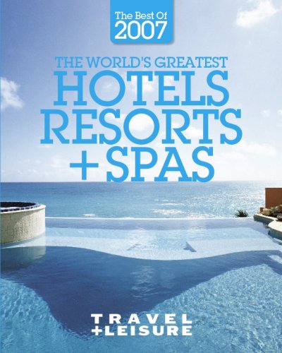 The World's Greatest Hotels, Resorts and Spas