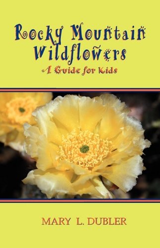Rocky Mountain Wildflowers, a Guide for Kids