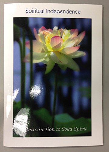Spiritual Independence: An Introduction to Soka Spirit