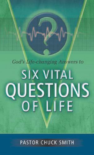 God's Life-Changing Answers to Six Vital Questions of Life