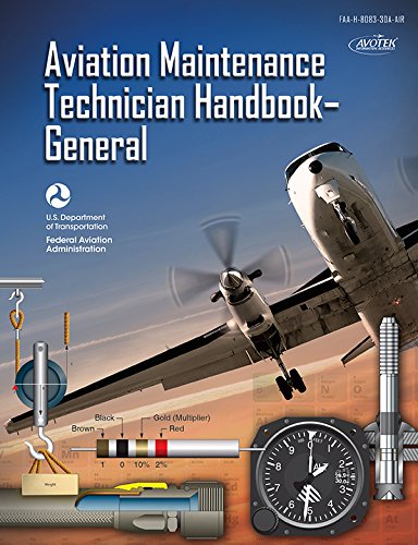 Aviation Maintenance Technician Handbook - General: FAA-H-8083-30A