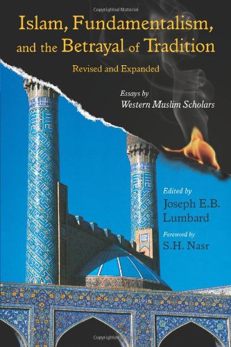 Islam, Fundamentalism, and the Betrayal of Tradition