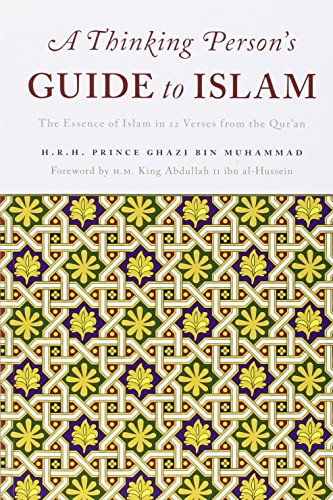 A Thinking Persons Guide to Islam: The Essence of Islam in Twelve Verses from the Qur'an