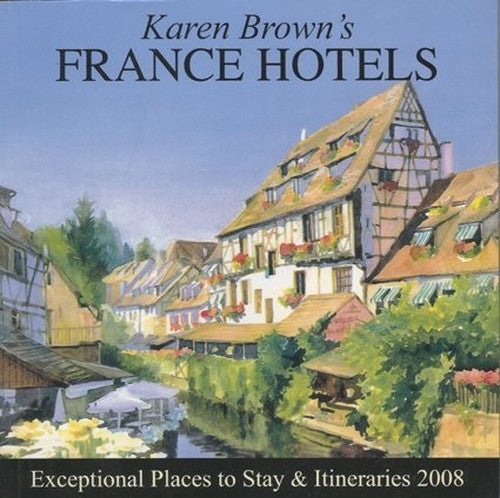 Karen Brown's France Hotels