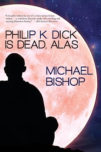 Philip K. Dick is Dead, Alas