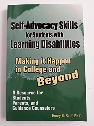 Self-Advocacy Skills for Students With Learning Disabilities: Making It Happen in College and Beyond