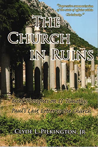 Church in Ruins, The: Brief Thoughts on II Timothy