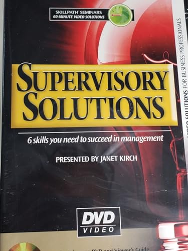 SUPERVISORY SOLUTIONS: 6 Skills you Need to Succeed in Management (SKILLPATH Seminars - 60 minute Vi