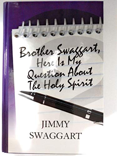 Brother Swaggart, Here Is My Question About The Holy Spirit
