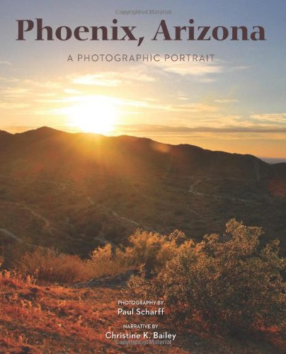 Phoenix, Arizona: A Photographic Portrait