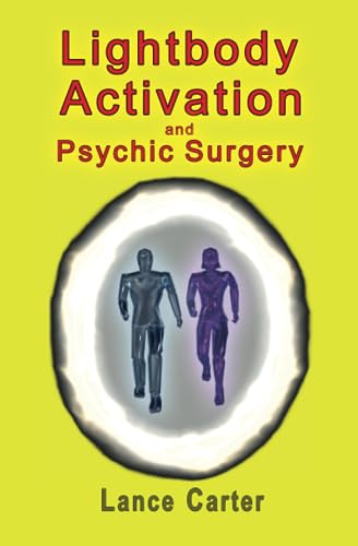 Lightbody Activation and Psychic Surgery