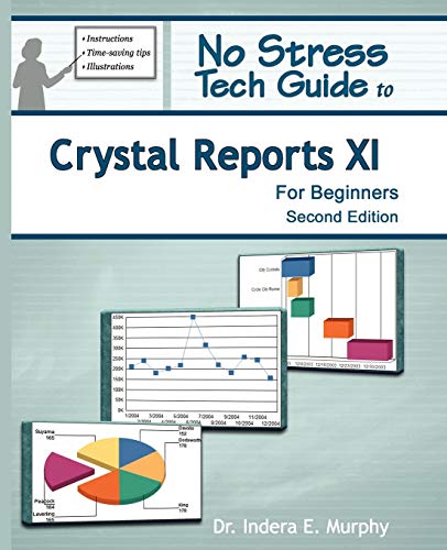 No Stress Tech Guide to Crystal Reports XI for Beginners