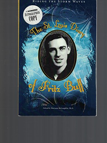 Riding the Storm Waves: The St. Louis Diary of Fritz Buff: May 13, 1939 to June 17, 1939