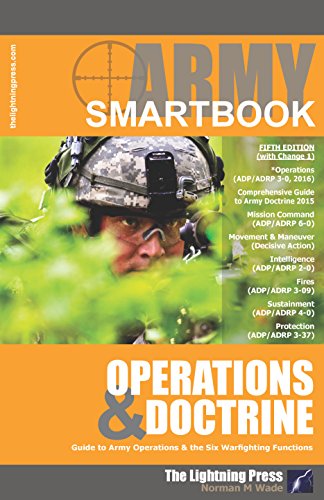 (AODS5) Army Operations and Doctrine SMARTbook, 5th Ed. (2nd Printing) : Guide to Army Operations and the Six Warfighting Functions